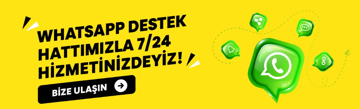 WHATSAPP DESTEK HATTIMIZLA 7/24 HİZMETİNİZDEYİZ!